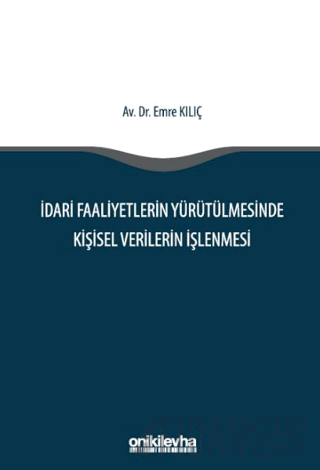 İdari Faaliyetlerin Yürütülmesinde Kişisel Verilerin İşlenmesi