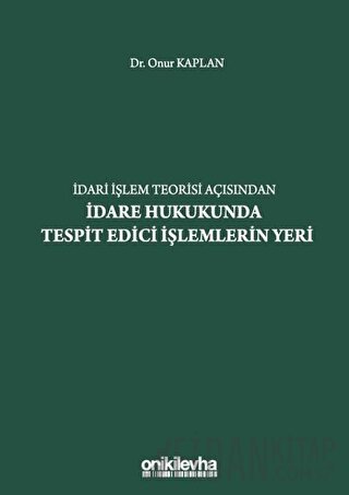 İdari İşlem Teorisi Açısından İdare Hukukunda Tespit Edici İşlemlerin 