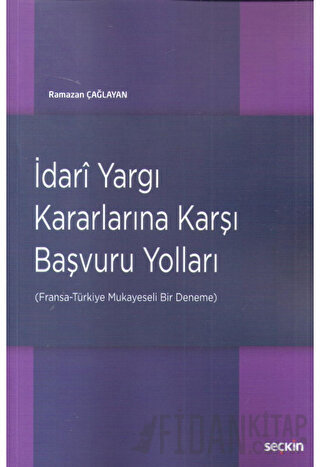 İdari Yargı Kararlarına KarşıBaşvuru Yolları &#40;Fransa–Türkiye: Muka