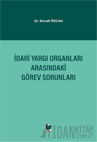 İdari Yargı Organları Arasındaki Görev Sorunları