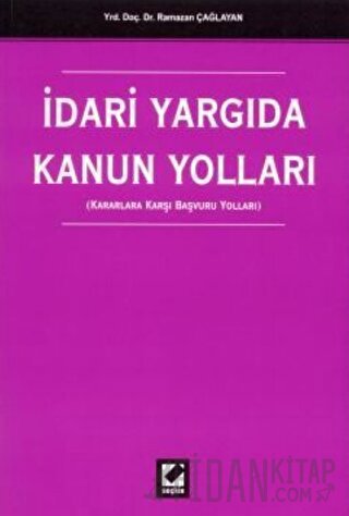 İdari Yargıda Kanun Yolları Ramazan Çağlayan
