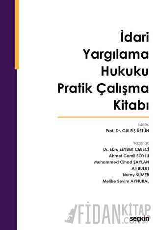 İdari Yargılama Hukuku Pratik Çalışma Kitabı Gül Fiş Üstün