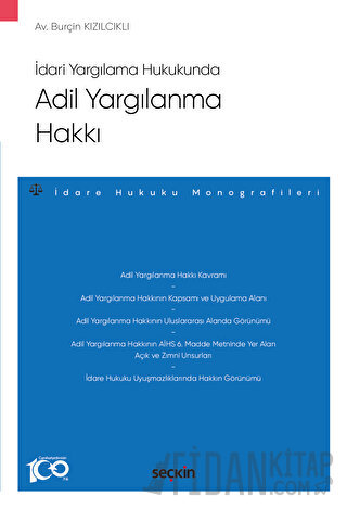 İdari Yargılama Hukukunda Adil Yargılanma Hakkı