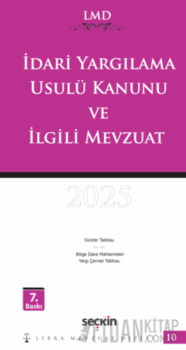 İdari Yargılama Usulü Kanunu ve İlgili Mevzuat / LMD–10 (Ciltli)