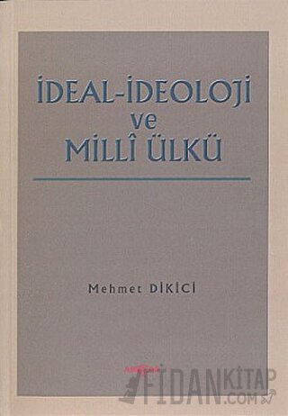 İdeal İdeoloji ve Milli Ülkü