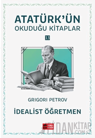 İdealist Öğretmen - Atatürk'ün Okuduğu Kitaplar 13