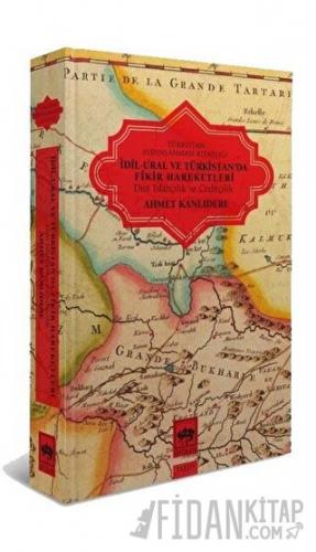 İdil - Ural ve Türkistan'da Fikir Hareketleri (Ciltli) Ahmet Kanlıdere