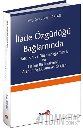 İfade Özgürlüğü Bağlamında Halkı Kin ve Düşmanlığa Tahrik ve Halkın Bir Kesiminin Alenen Aşağılanması Suçları