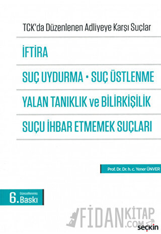 İftira, Suç Uydurma, Suç Üstlenme, Yalan Tanıklık ve Bilirkişilik, Suçu İhbar Etmemek Suçları