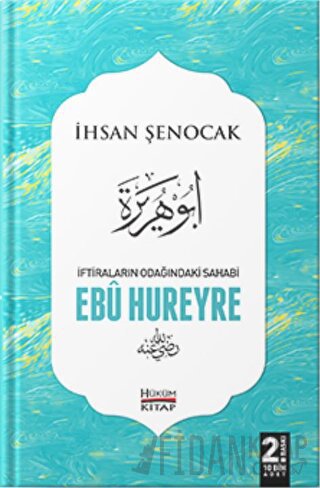 İftiraların Odağındaki Sahabi : Ebu Hureyre İhsan Şenocak