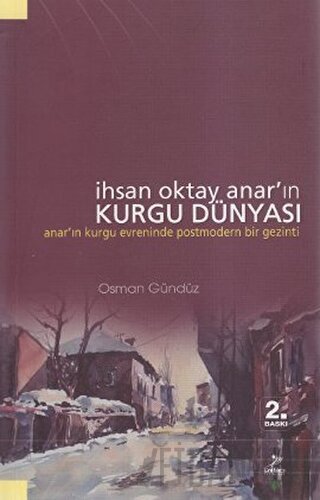 İhsan Oktay Anar’ın Kurgu Dünyası Osman Gündüz