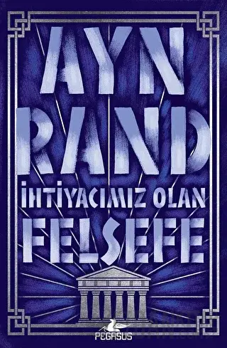 İhtiyacımız Olan Felsefe Ayn Rand