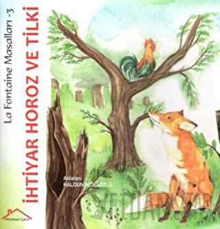 İhtiyar Horoz ve Tilki - La Fontaine Masalları 3