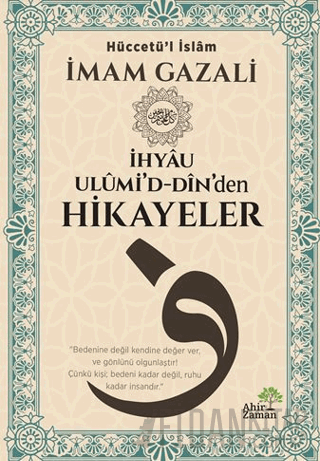 İhyâu Ulûmi’d-Dîn’den Hikayeler İmam Gazali
