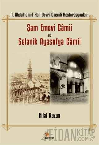 II. Abdülhamid Han Devri Önemli Restorasyonları: Şam Emevi Camii ve Se