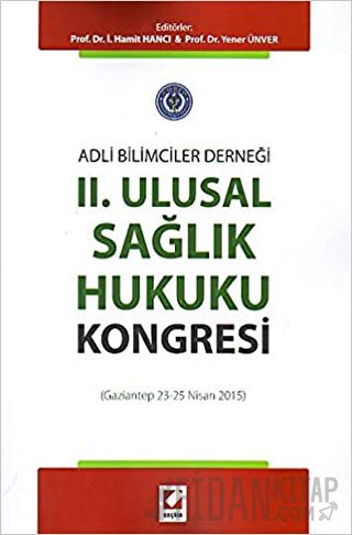 Adli Bilimciler DerneğiII. Ulusal Sağlık Hukuku Kongresi&#40;Gaziantep