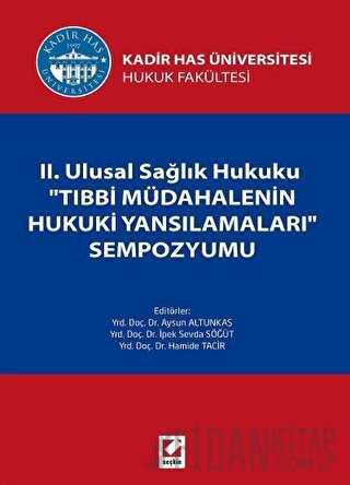 II. Ulusal Sağlık Hukuku "Tıbbi Müdahalenin Hukuki Yansımaları" Sempozyumu