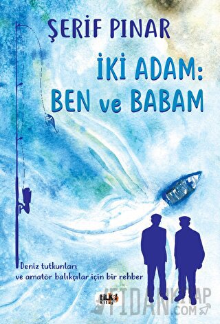 İki Adam : Ben ve Babam