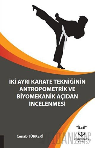 İki Ayrı Karate Tekniğinin Antropometrik ve Biyomekanik Açıdan İncelenmesi