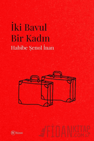 İki Bavul Bir Kadın