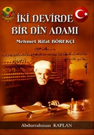 İki Devirde Bir Din Adamı - Mehmet Rifat Börekçi Abdurrahman Kaplan