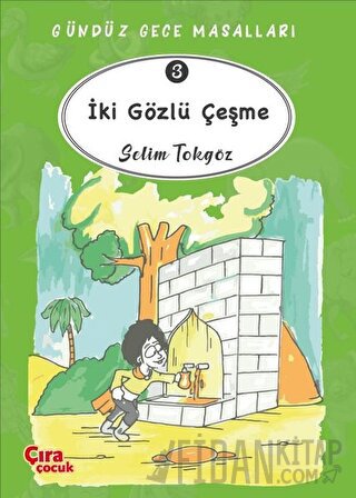 İki Gözlü Çeşme  – Gündüz Gece Masalları 3