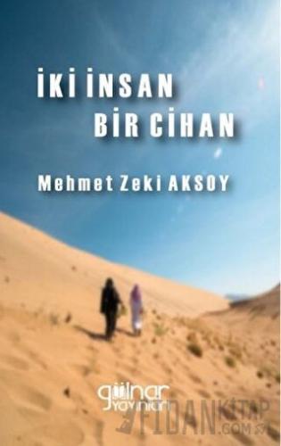 İki İnsan Bir Cihan Mehmet Zeki Aksoy