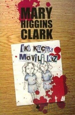 İki Küçük Mavili Kız Mary Higgins Clark
