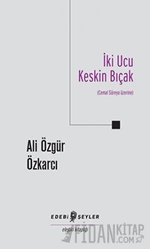 İki Ucu Keskin Bıçak Ali Özgür Özkarcı