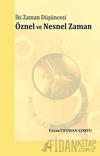 İki Zaman Düşüncesi - Öznel ve Nesnel Zaman