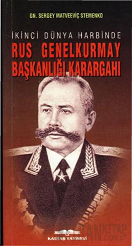 İkinci Dünya Harbinde Rus Genelkurmay Başkanlığı Karargahı