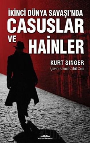 İkinci Dünya Savaşı’nda Casuslar ve Hainler