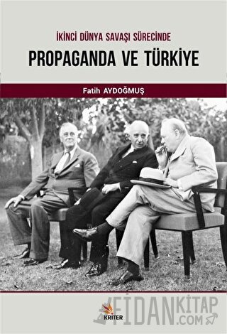İkinci Dünya Savaşı Sürecinde Propaganda ve Türkiye