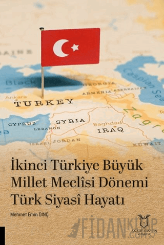 İkinci Türkiye Büyük Millet Meclisi Dönemi Türk Siyasî Hayatı
