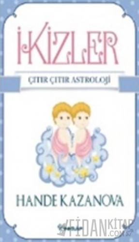 İkizler - Çıtır Çıtır Astroloji Hande Kazanova