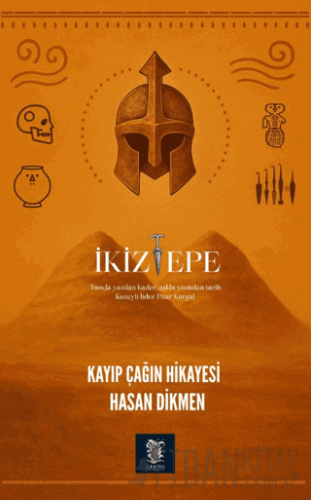 İkiztepe - Kayıp Çağın Hikayesi