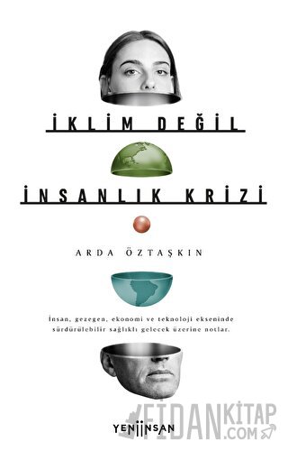 İklim Değil İnsanlık Krizi