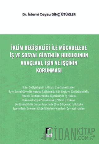 İklim Değişikliği ile Mücadelede İş ve Sosyal Güvenlik Hukukunun Araçları, İşin ve İşçinin Korunması
