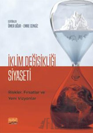 İklim Değişikliği Siyaseti Riskler, Fırsatlar ve Yeni Vizyonlar