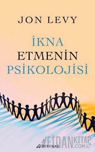 İkna Etmenin Psikolojisi