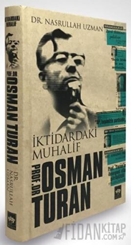 İktidardaki Muhalif Prof. Dr. Osman Turan (Ciltli)