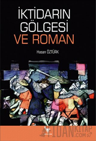 İktidarın Gölgesi Ve Roman Kolektif