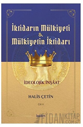 İktidarın Mülkiyeti ve Mülkiyetin İktidarı Cilt 2