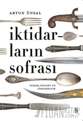 İktidarların Sofrası (Ciltli) Artun Ünsal