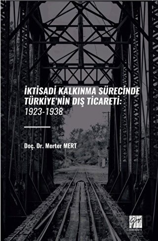 İktisadi Kalkinma Sürecinde Türkiye’nin Diş Ticareti: 1923-1938 Merter