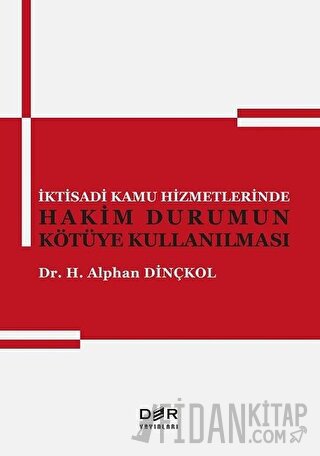 İktisadi Kamu Hizmetlerinde Hakim Durumun Kötüye Kullanılması
