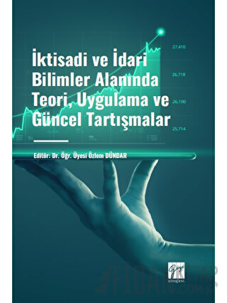 İktisadi ve İdari Bilimler Alanında Teori, Uygulama ve Güncel Tartışmalar
