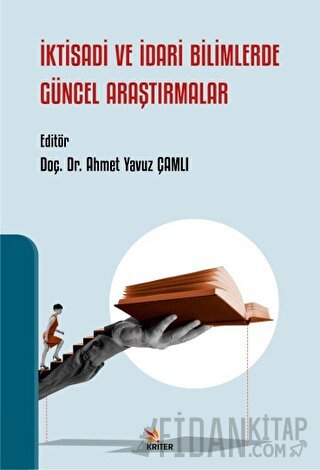 İktisadi ve İdari Bilimlerde Güncel Araştırmalar Ahmet Yavuz Çamlı