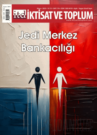 İktisat ve Toplum Dergisi 174. Sayı Jedi Merkez Bankacılığı