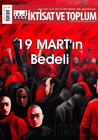 İktisat ve Toplum Dergisi 175. Sayı 19 Mart’ın Bedeli